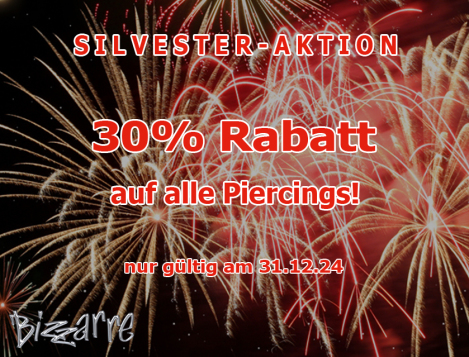 Silvesteraktion Bizzarre Piercing